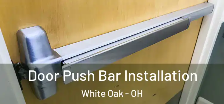  Door Push Bar Installation White Oak - OH