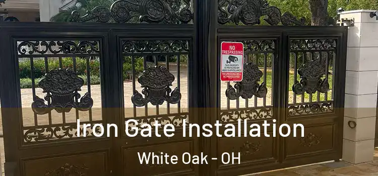  Iron Gate Installation White Oak - OH