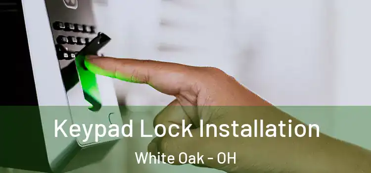  Keypad Lock Installation White Oak - OH
