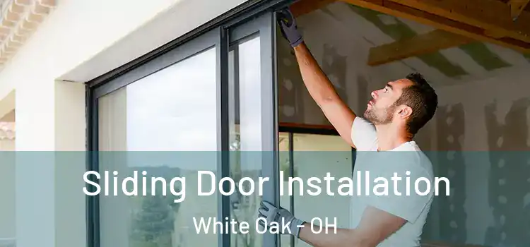  Sliding Door Installation White Oak - OH